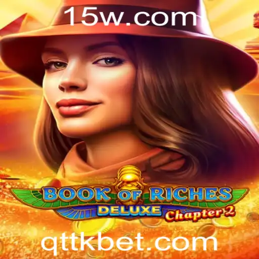 Explorando o Universo de BookofRichesDeluxeChapter2 sob a Perspectiva do TTKBet